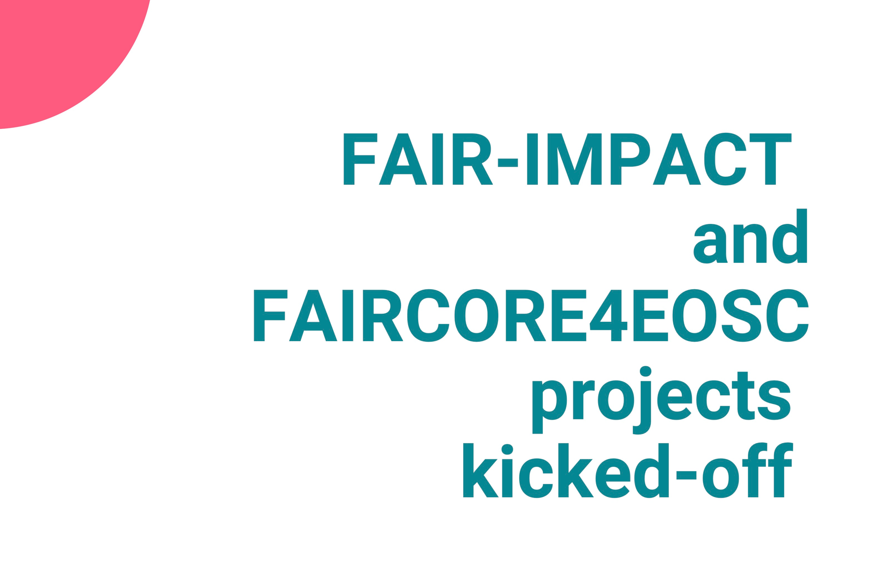 Read more about the article FAIR-IMPACT and FAIRCORE4EOSC projects kicked-off